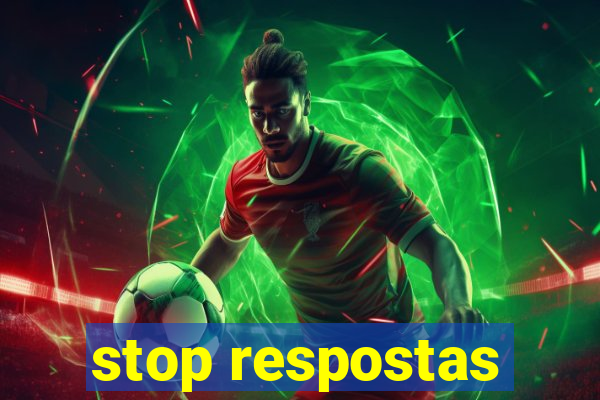 stop respostas